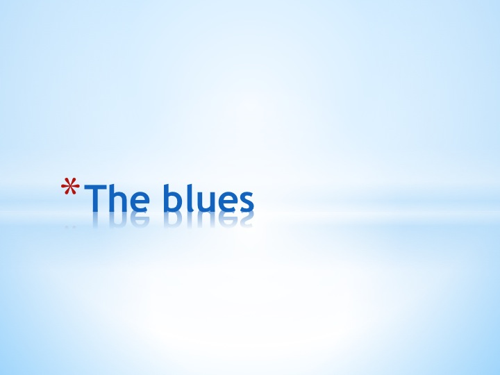 The blues